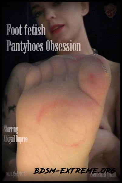 Foot fetish Pantyhoes Obsession With Abigail Dupree (2020/FullHD)